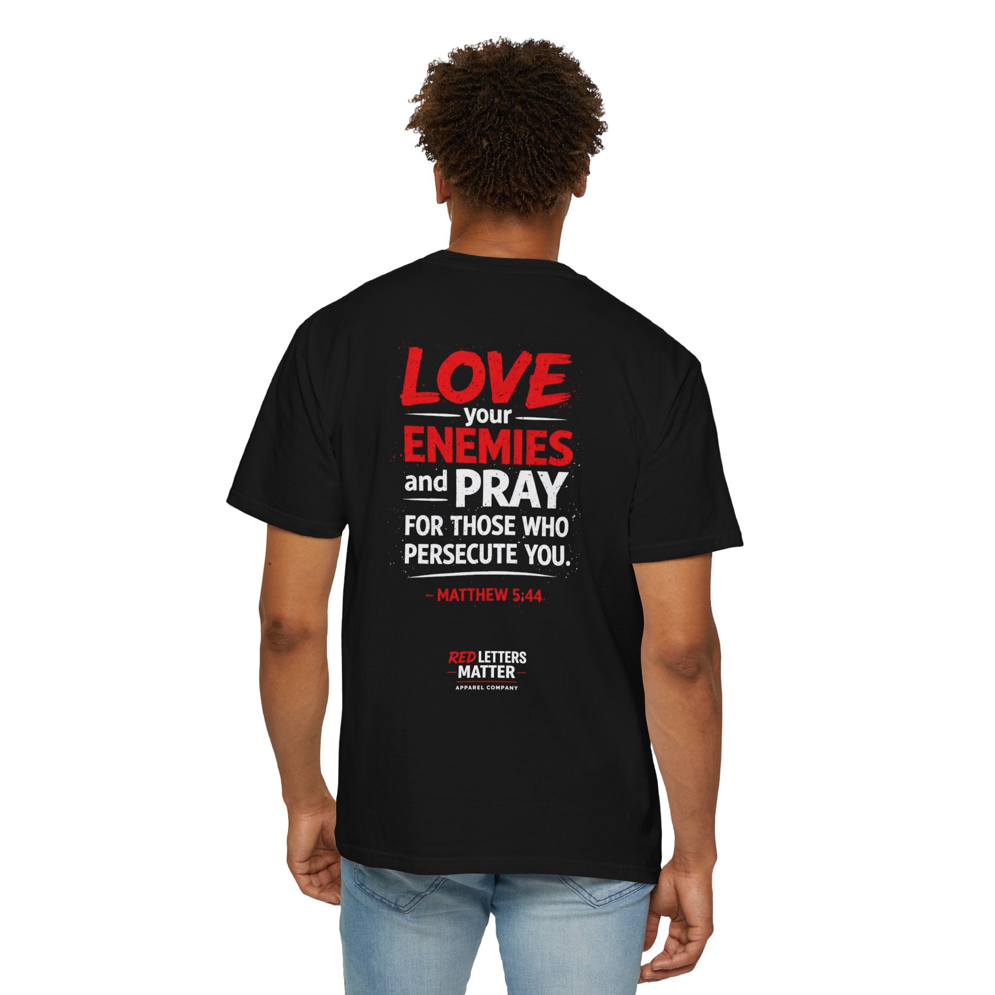 Red Letters Matter — Matthew 5:44 "Love Your Enemies" - Comfort Colors Tee