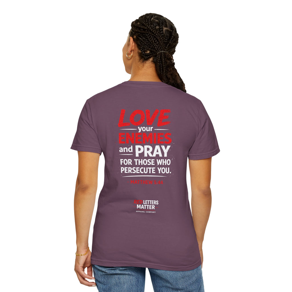 Red Letters Matter — Matthew 5:44 "Love Your Enemies" - Comfort Colors Tee