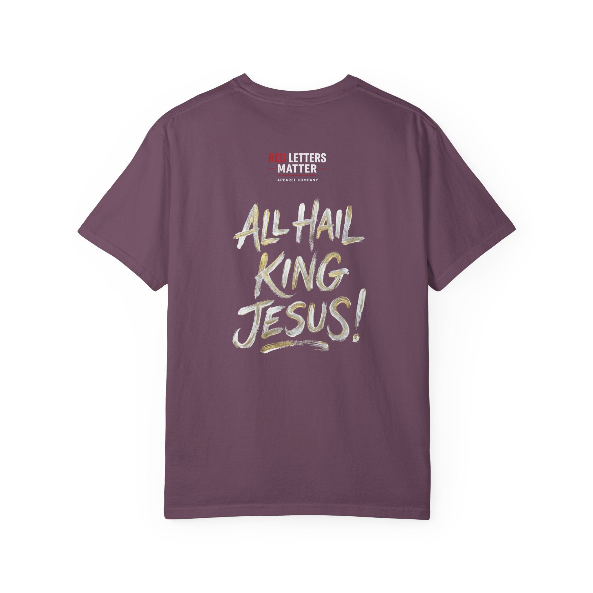 King Jesus T-Shirt — "All Hail King Jesus" - Comfort Colors - Unisex