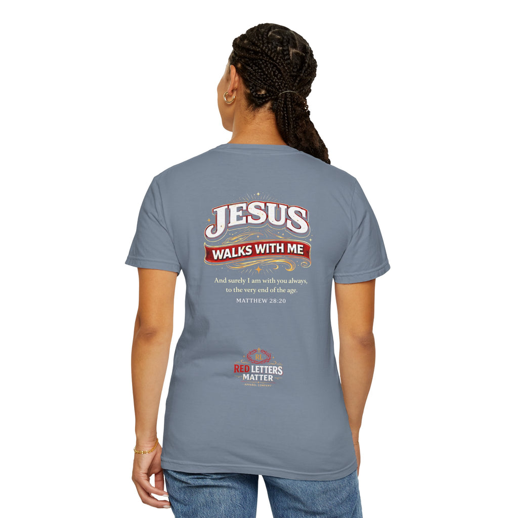 Unisex - Jesus Walks With Me T-Shirt — (Matthew 28:20) - Comfort Colors
