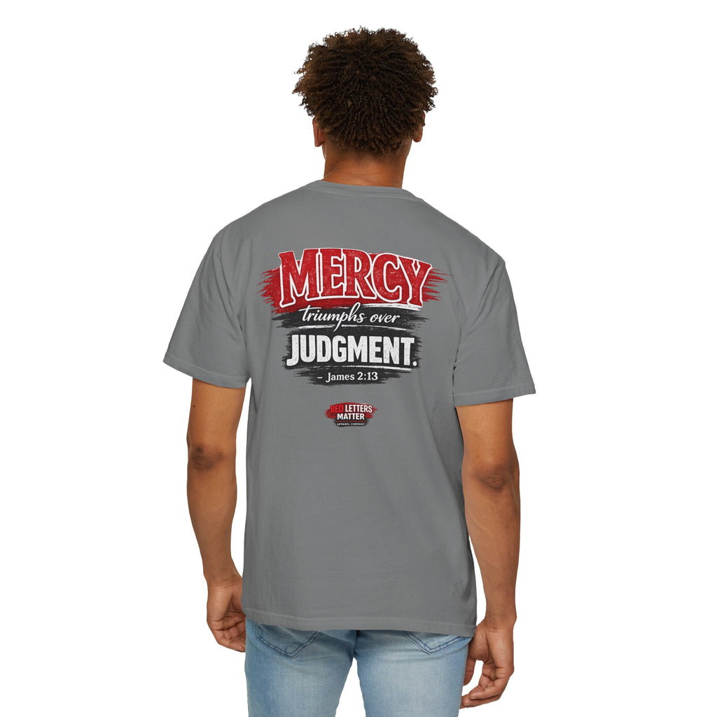 Mercy Is Greater Than Failure Inspirational Faith - James 2:13 - Comfort Colors T-Shirt