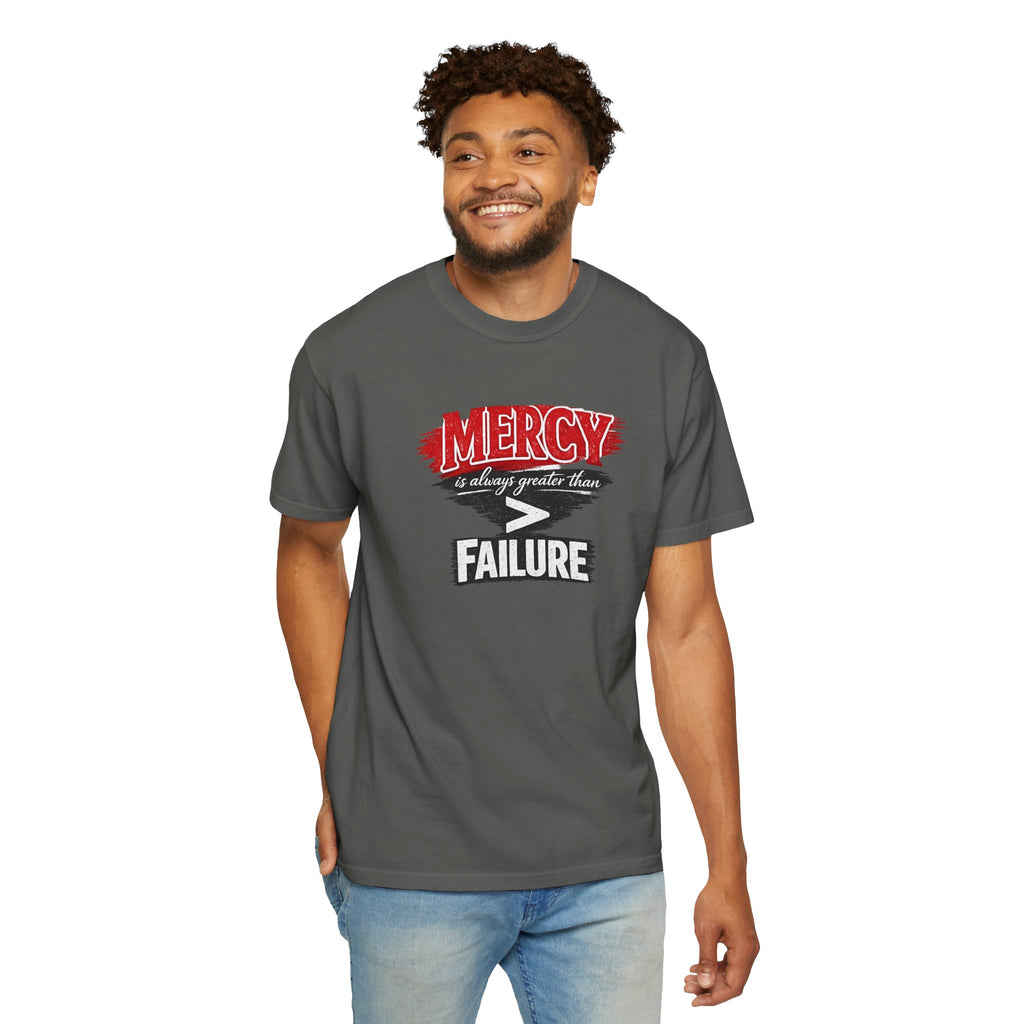 Mercy Is Greater Than Failure Inspirational Faith - James 2:13 - Comfort Colors T-Shirt