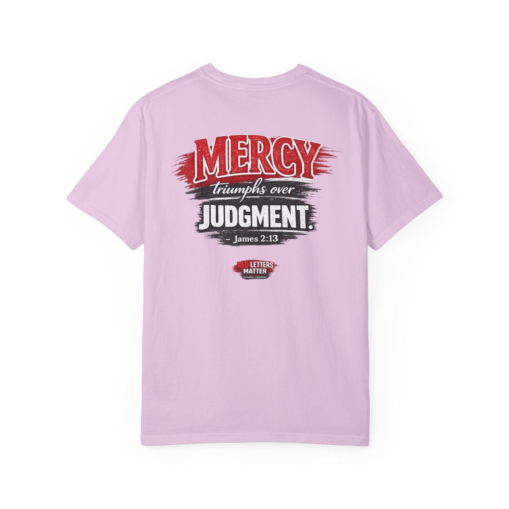Mercy Is Greater Than Failure Inspirational Faith - James 2:13 - Comfort Colors T-Shirt