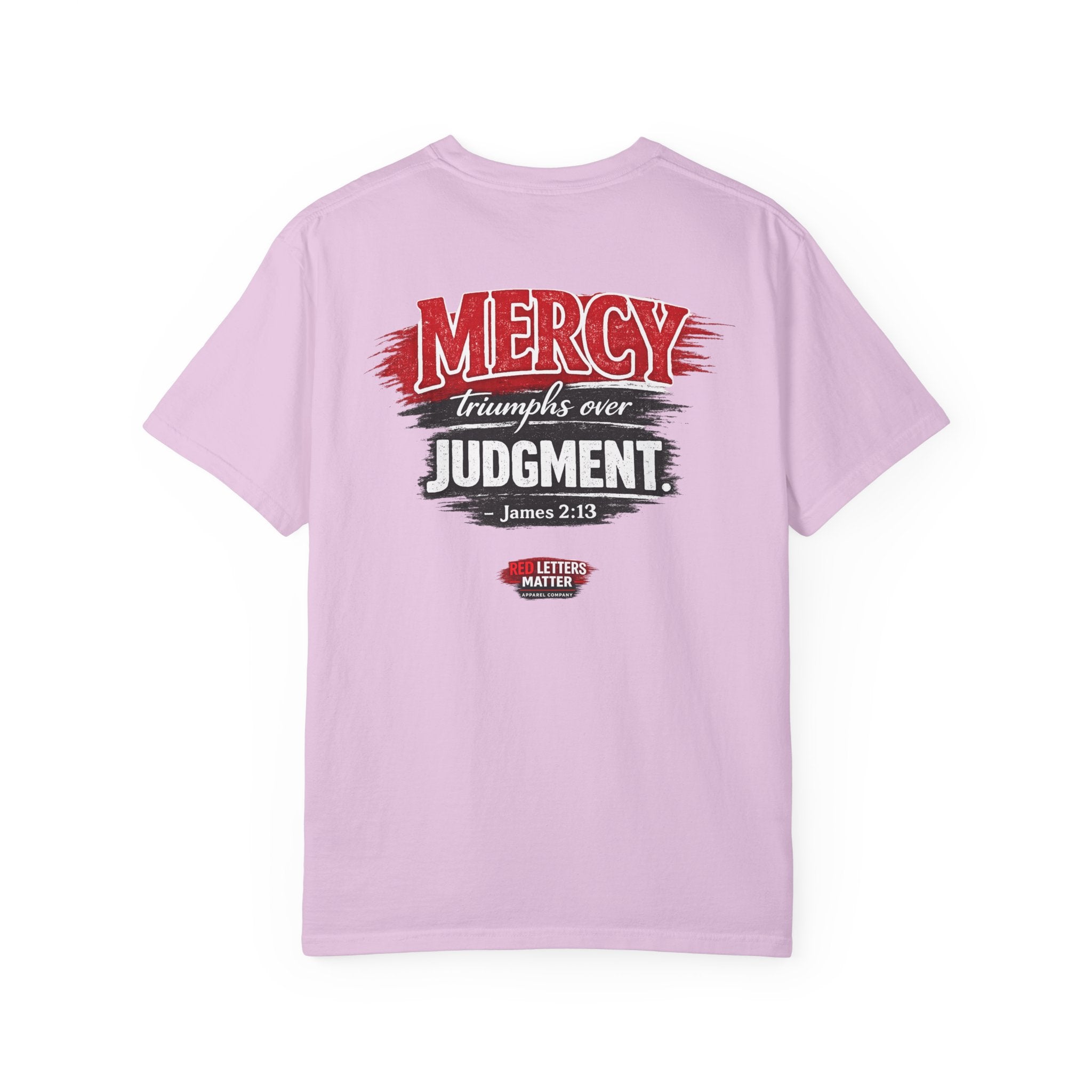 Mercy Is Greater Than Failure Inspirational Faith - James 2:13 - Comfort Colors T-Shirt