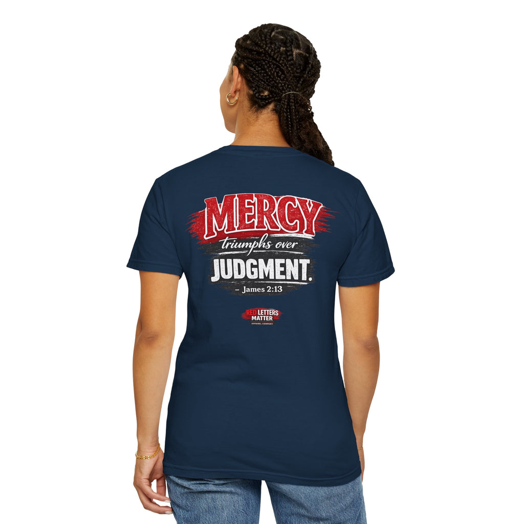 Mercy Is Greater Than Failure Inspirational Faith - James 2:13 - Comfort Colors T-Shirt