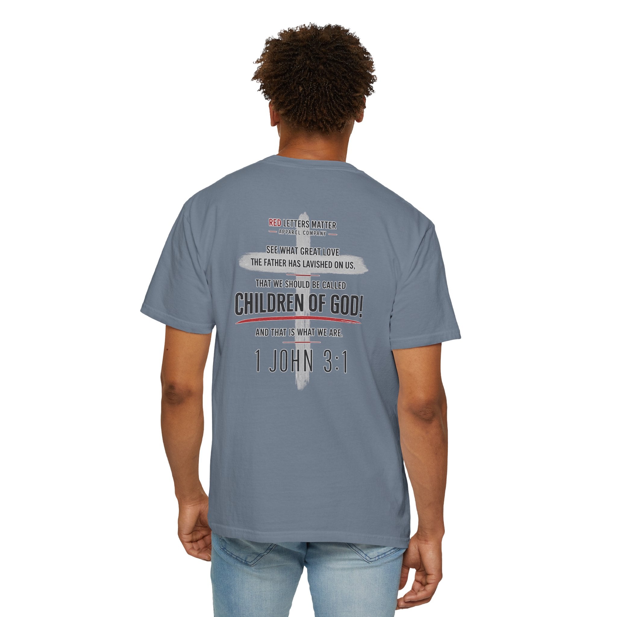 Red Letters Matter — "Child of God" - 1 John 3:1 - Comfort Colors Tee