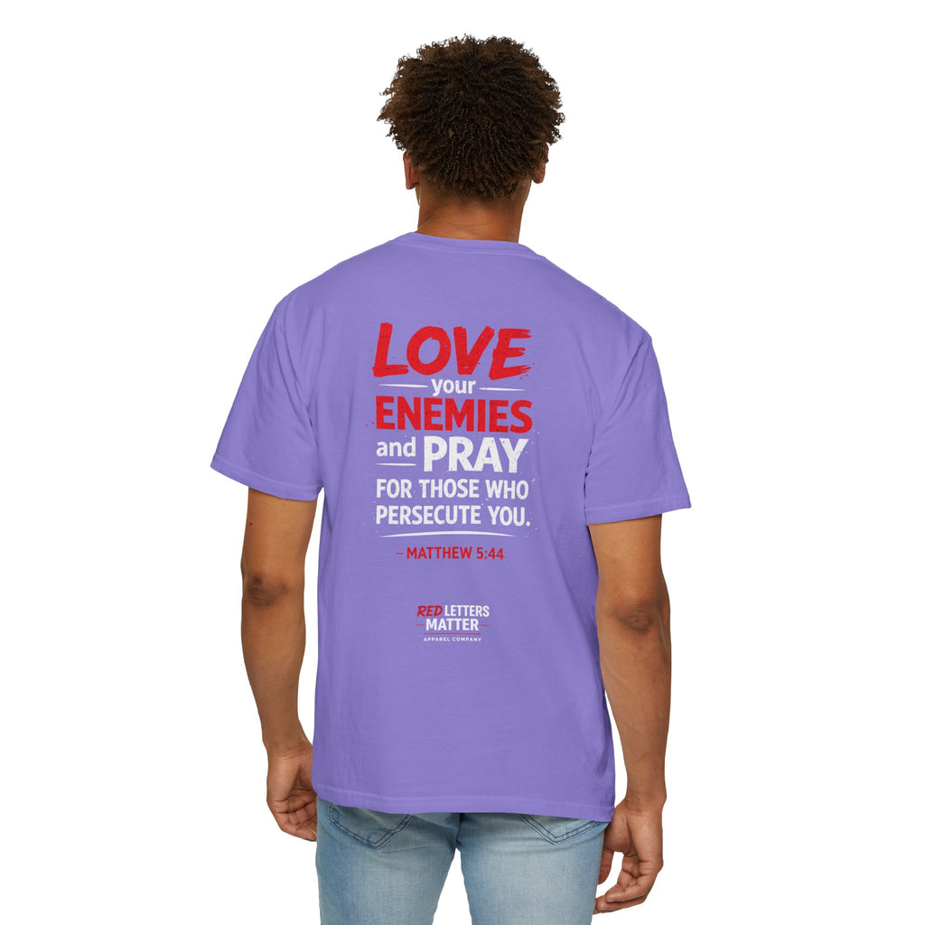 Red Letters Matter — Matthew 5:44 "Love Your Enemies" - Comfort Colors Tee