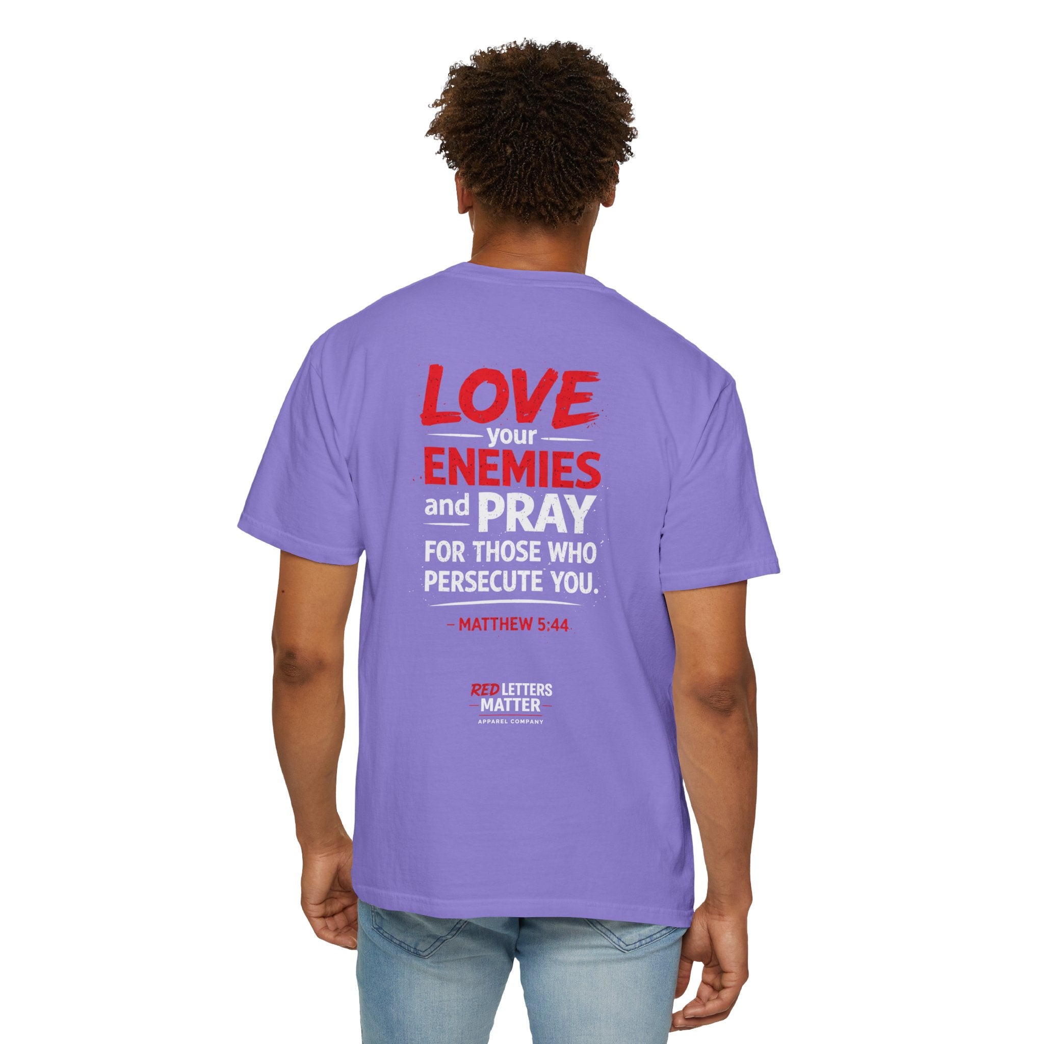 Red Letters Matter — Matthew 5:44 "Love Your Enemies" - Comfort Colors Tee