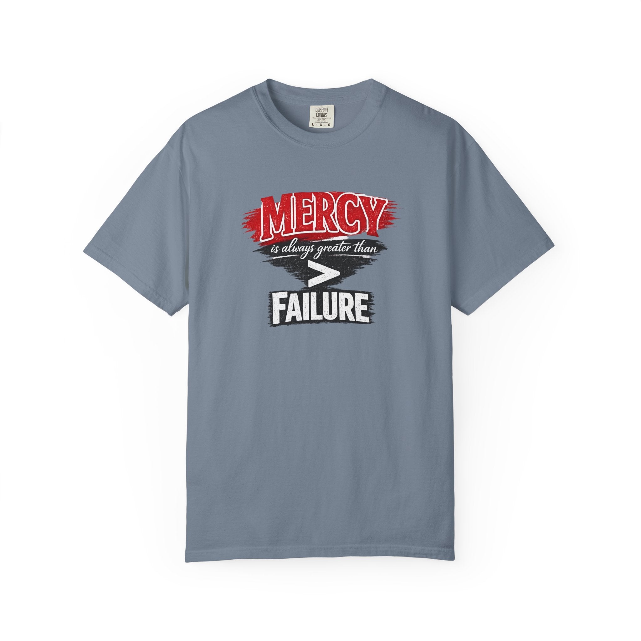 Mercy Is Greater Than Failure Inspirational Faith - James 2:13 - Comfort Colors T-Shirt
