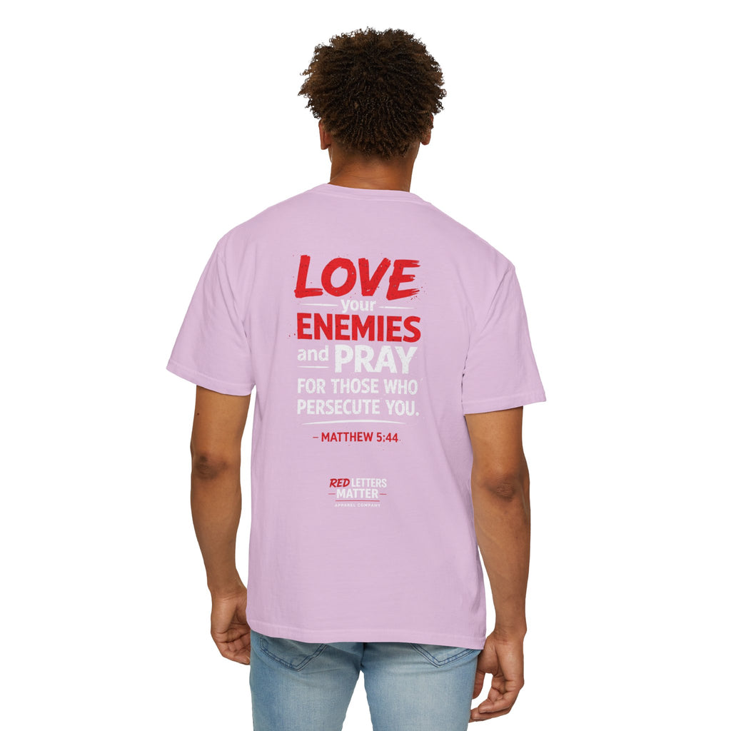 Red Letters Matter — Matthew 5:44 "Love Your Enemies" - Comfort Colors Tee