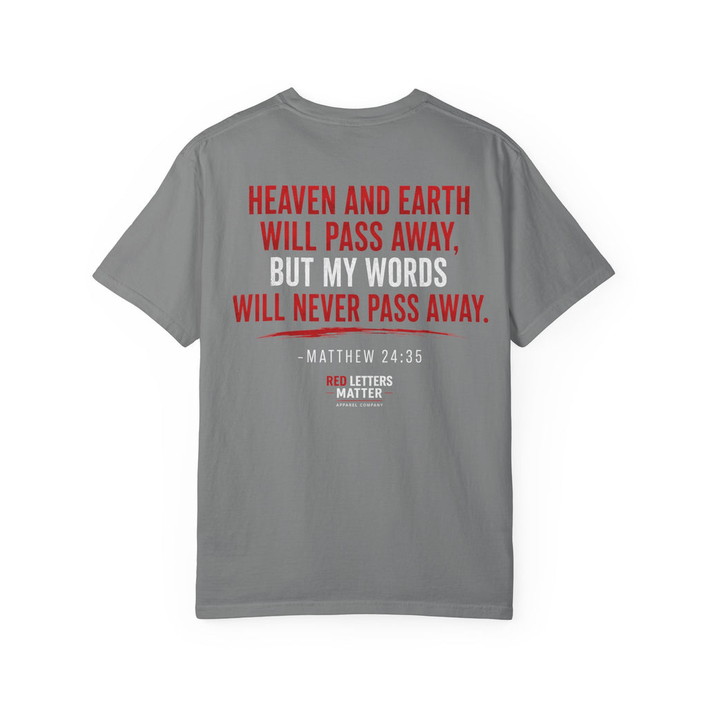 Red Words Still Speak - Matthew 24:35 - Comfort Colors Tee