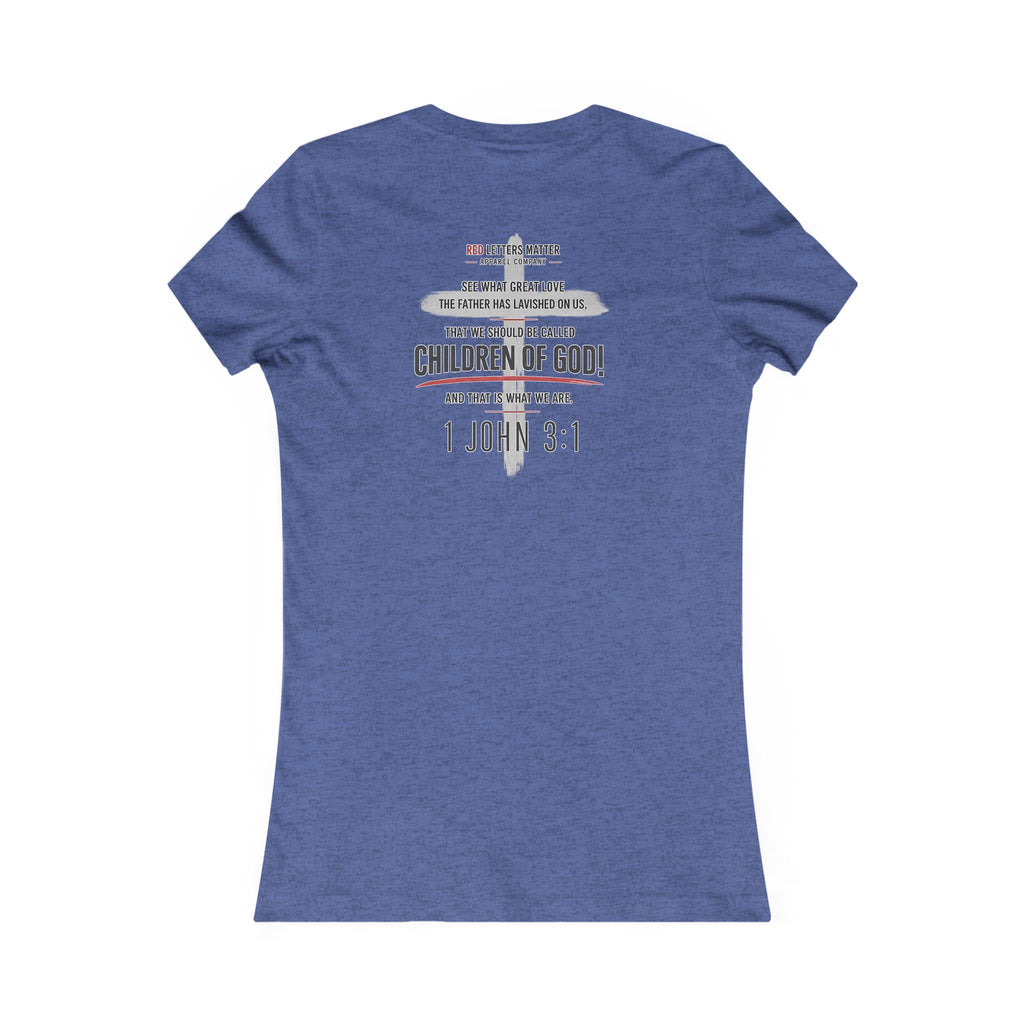 Women's Red Letters Matter "Child of God" 1 John 3:1 Women's Tee Bella Canvas