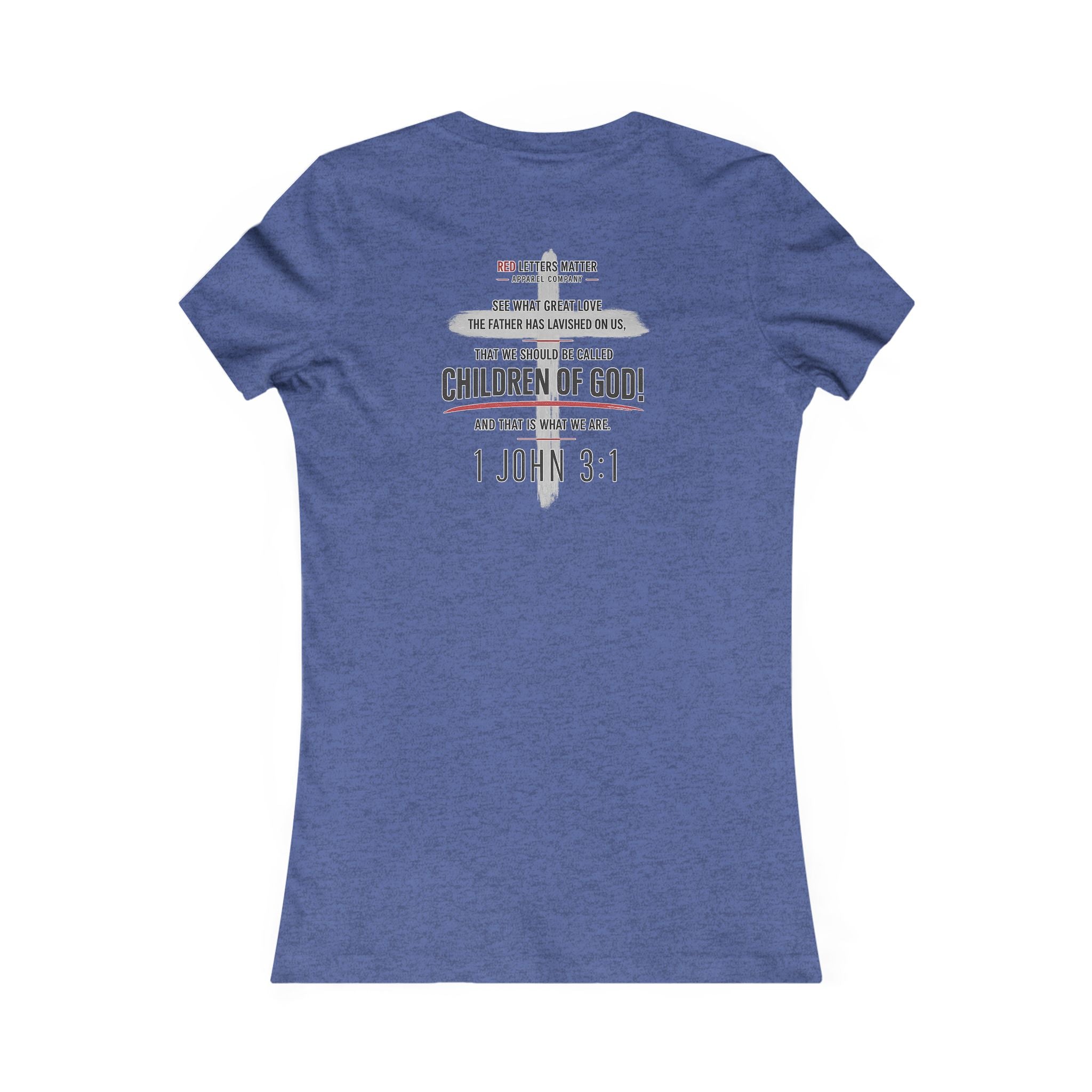 Women's Red Letters Matter "Child of God" 1 John 3:1 Women's Tee Bella Canvas