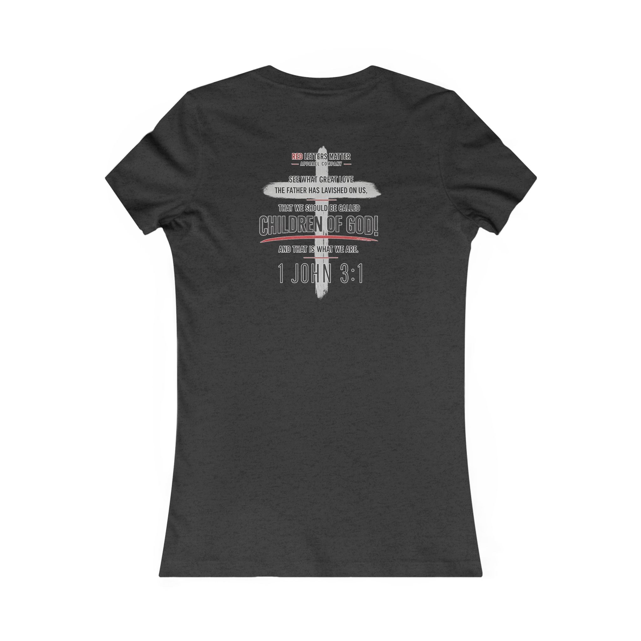 Women's Red Letters Matter "Child of God" 1 John 3:1 Women's Tee Bella Canvas