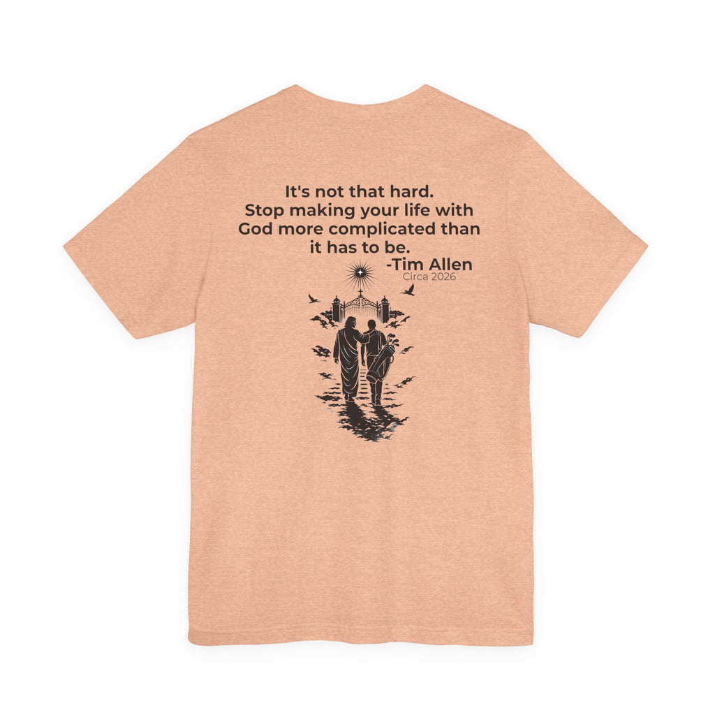 Genesis Men Tee — Tim Allen Quote "It's not that hard" Bella Canvas Tee