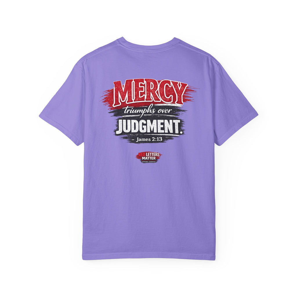 Mercy Is Greater Than Failure Inspirational Faith - James 2:13 - Comfort Colors T-Shirt