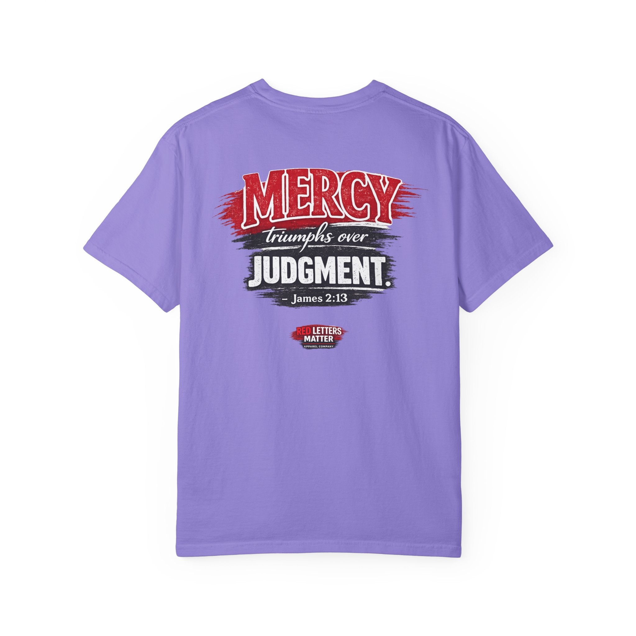 Mercy Is Greater Than Failure Inspirational Faith - James 2:13 - Comfort Colors T-Shirt