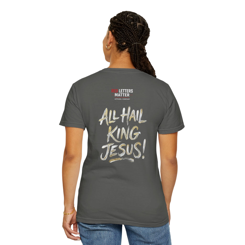 King Jesus T-Shirt — "All Hail King Jesus" - Comfort Colors - Unisex