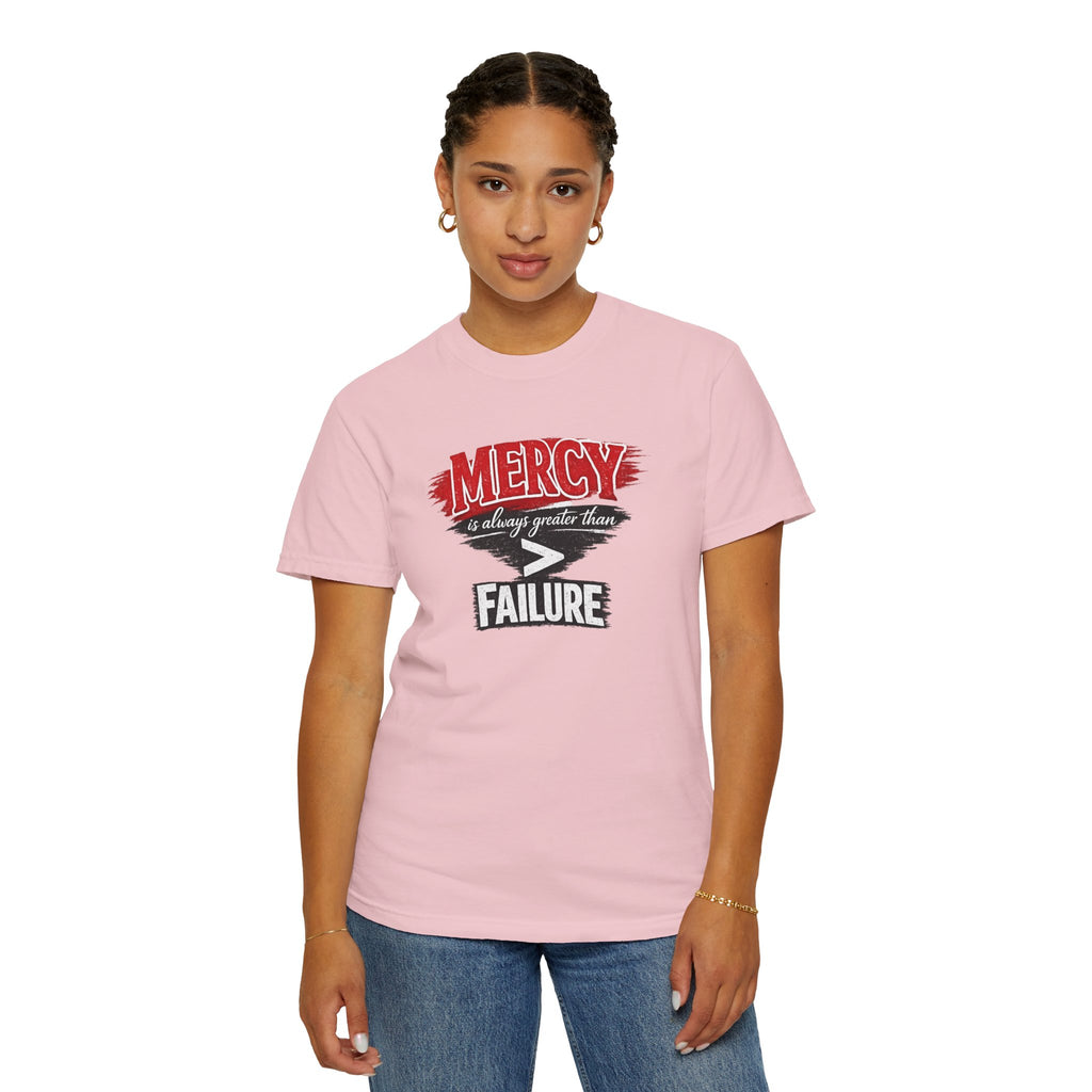 Mercy Is Greater Than Failure Inspirational Faith - James 2:13 - Comfort Colors T-Shirt
