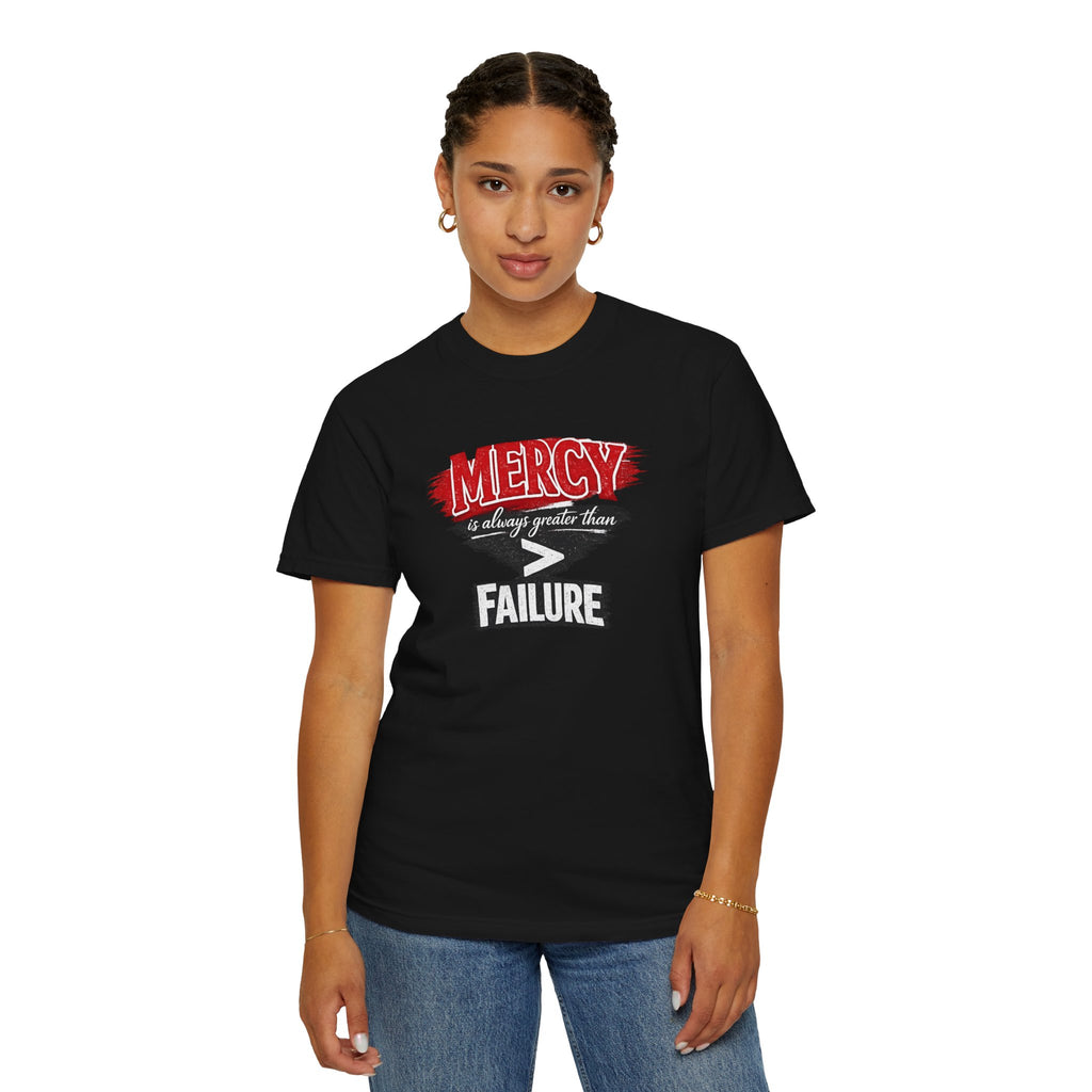 Mercy Is Greater Than Failure Inspirational Faith - James 2:13 - Comfort Colors T-Shirt