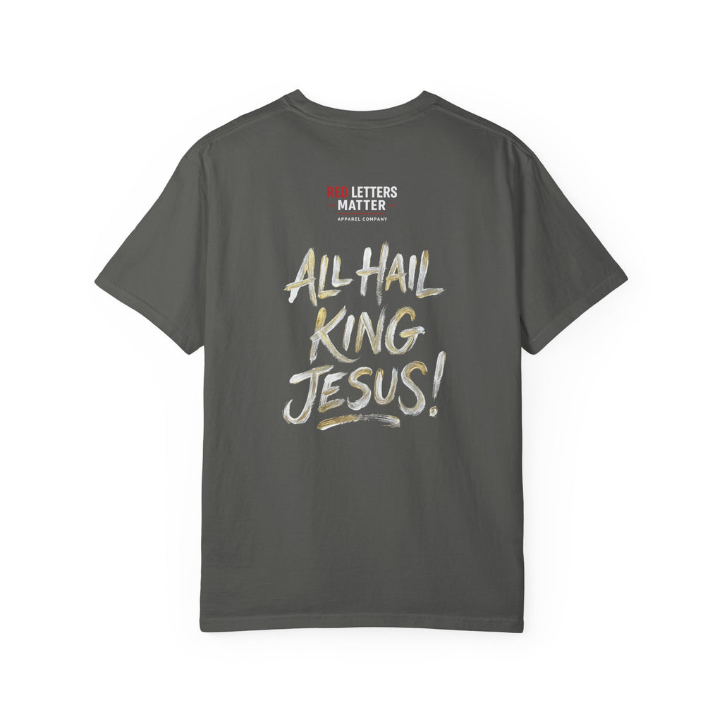 King Jesus T-Shirt — "All Hail King Jesus" - Comfort Colors - Unisex