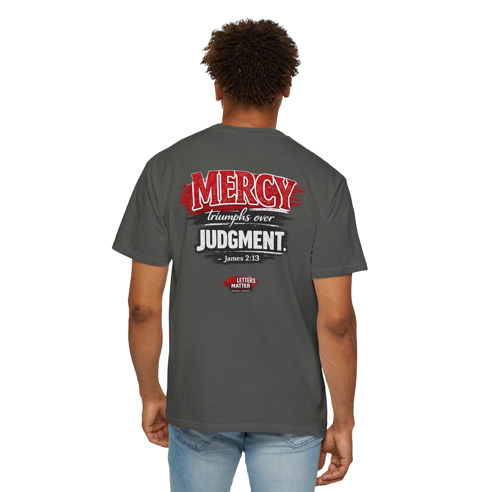 Mercy Is Greater Than Failure Inspirational Faith - James 2:13 - Comfort Colors T-Shirt