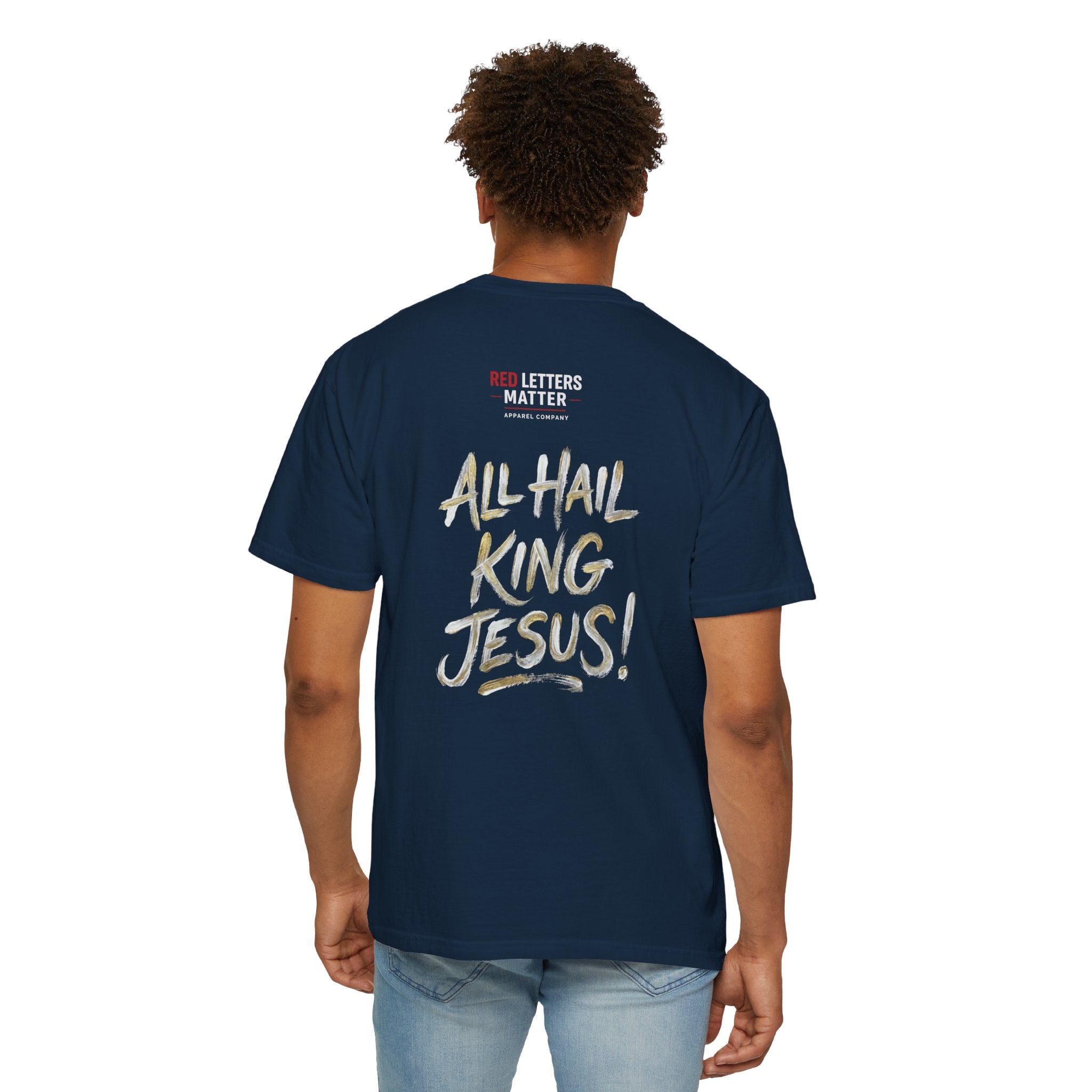 King Jesus T-Shirt — "All Hail King Jesus" - Comfort Colors - Unisex
