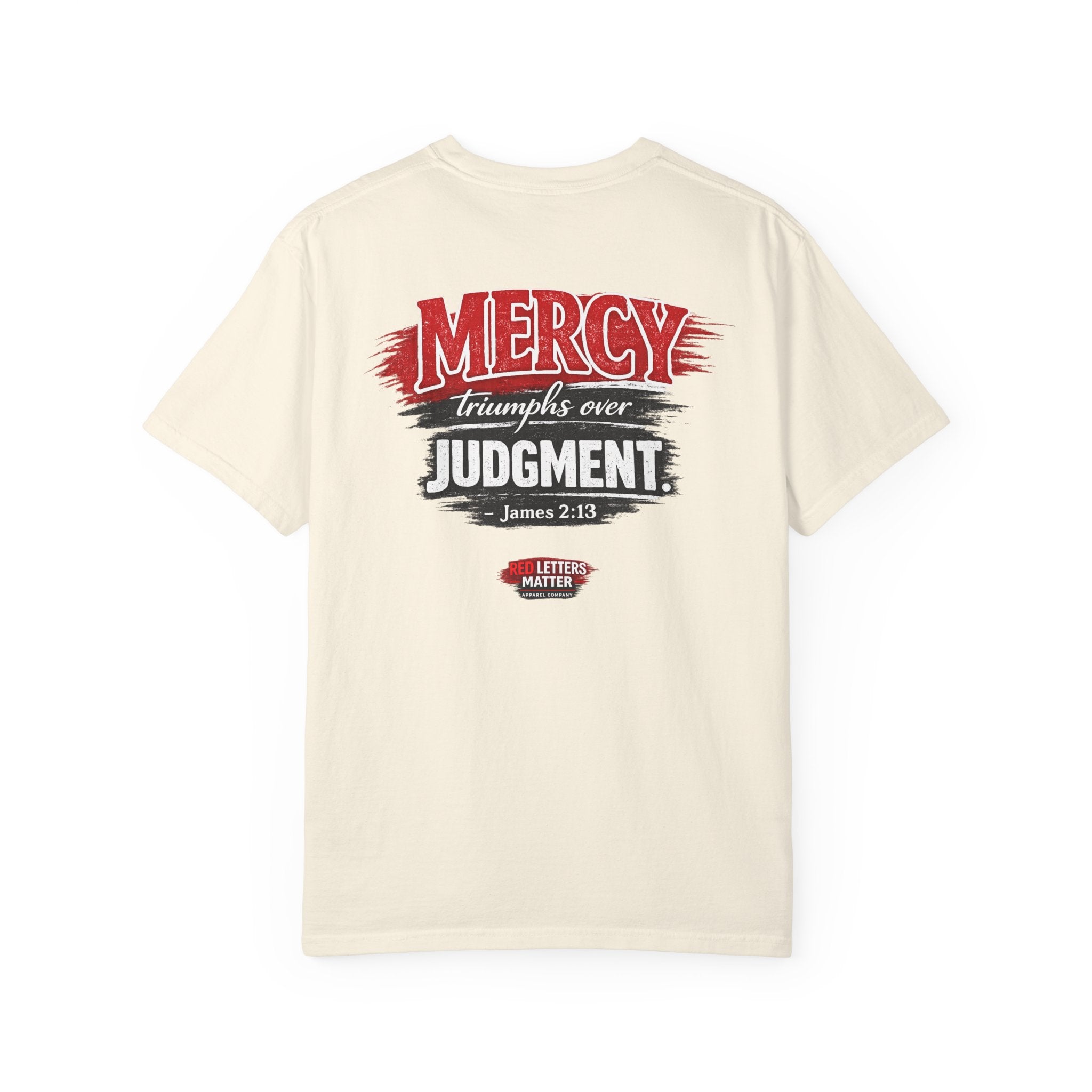 Mercy Is Greater Than Failure Inspirational Faith - James 2:13 - Comfort Colors T-Shirt