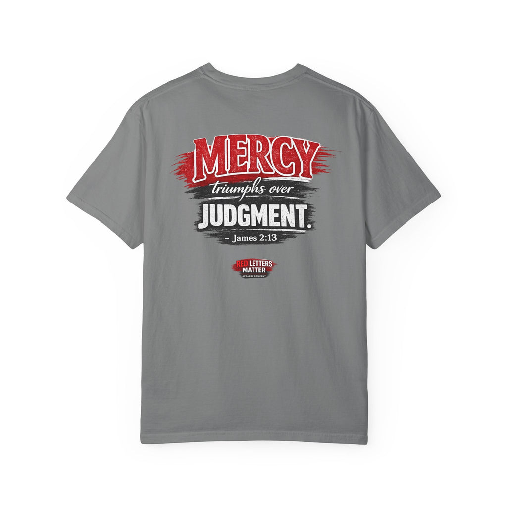 Mercy Is Greater Than Failure Inspirational Faith - James 2:13 - Comfort Colors T-Shirt