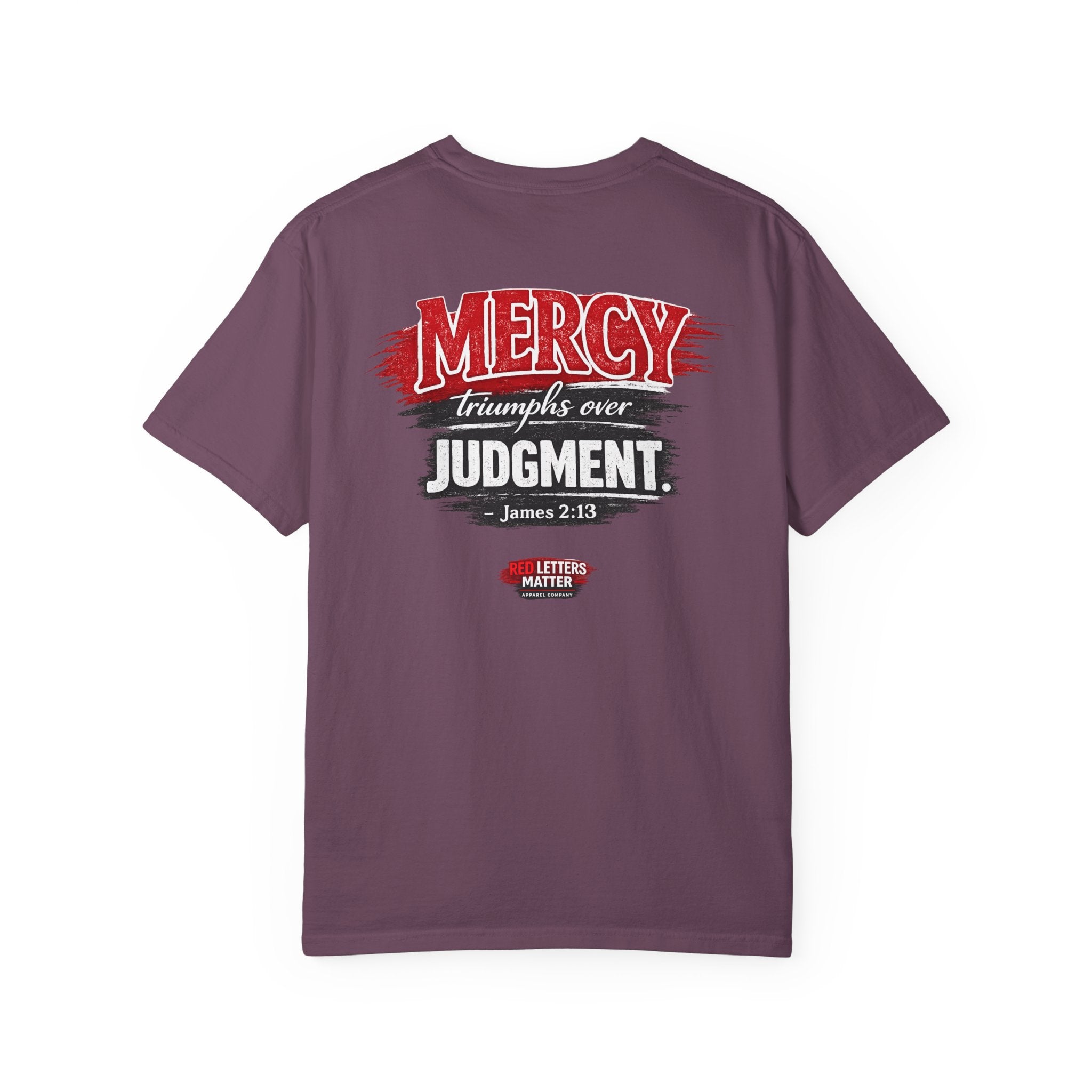 Mercy Is Greater Than Failure Inspirational Faith - James 2:13 - Comfort Colors T-Shirt
