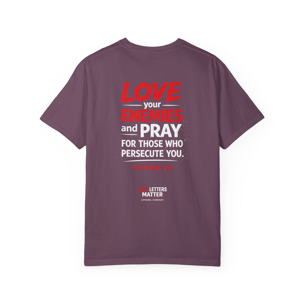 Red Letters Matter — Matthew 5:44 "Love Your Enemies" - Comfort Colors Tee