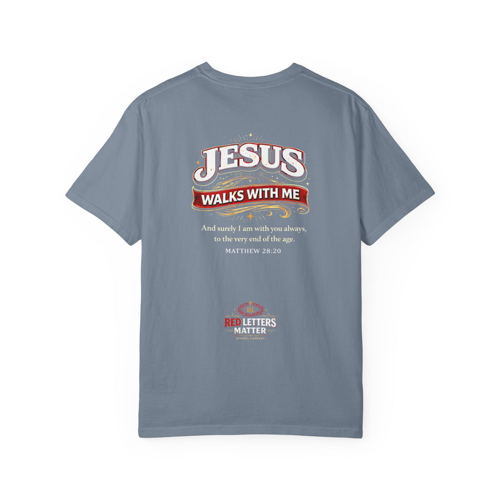 Unisex - Jesus Walks With Me T-Shirt — (Matthew 28:20) - Comfort Colors