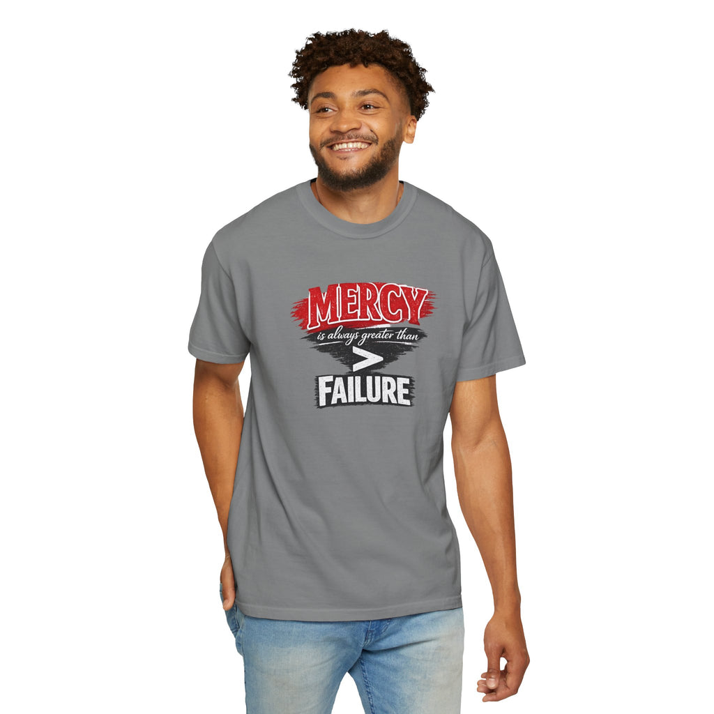 Mercy Is Greater Than Failure Inspirational Faith - James 2:13 - Comfort Colors T-Shirt