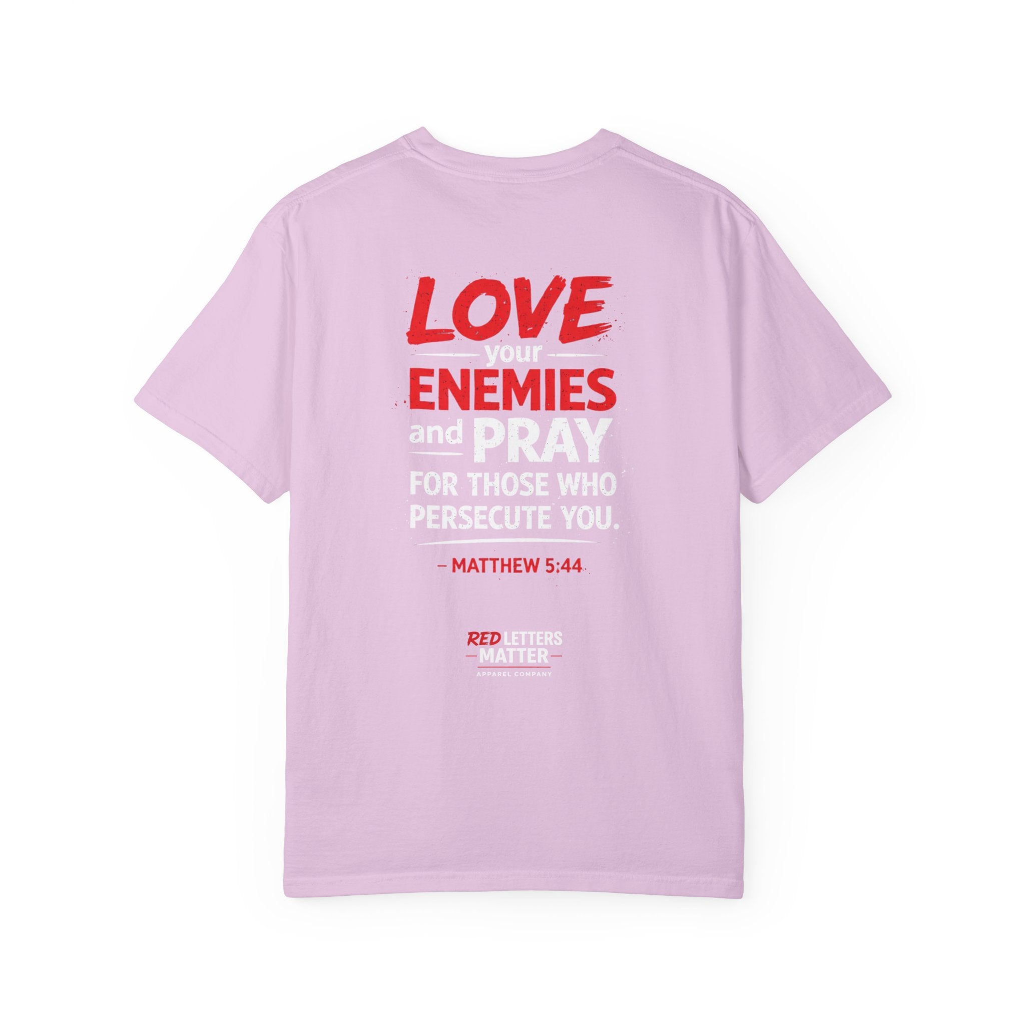 Red Letters Matter — Matthew 5:44 "Love Your Enemies" - Comfort Colors Tee