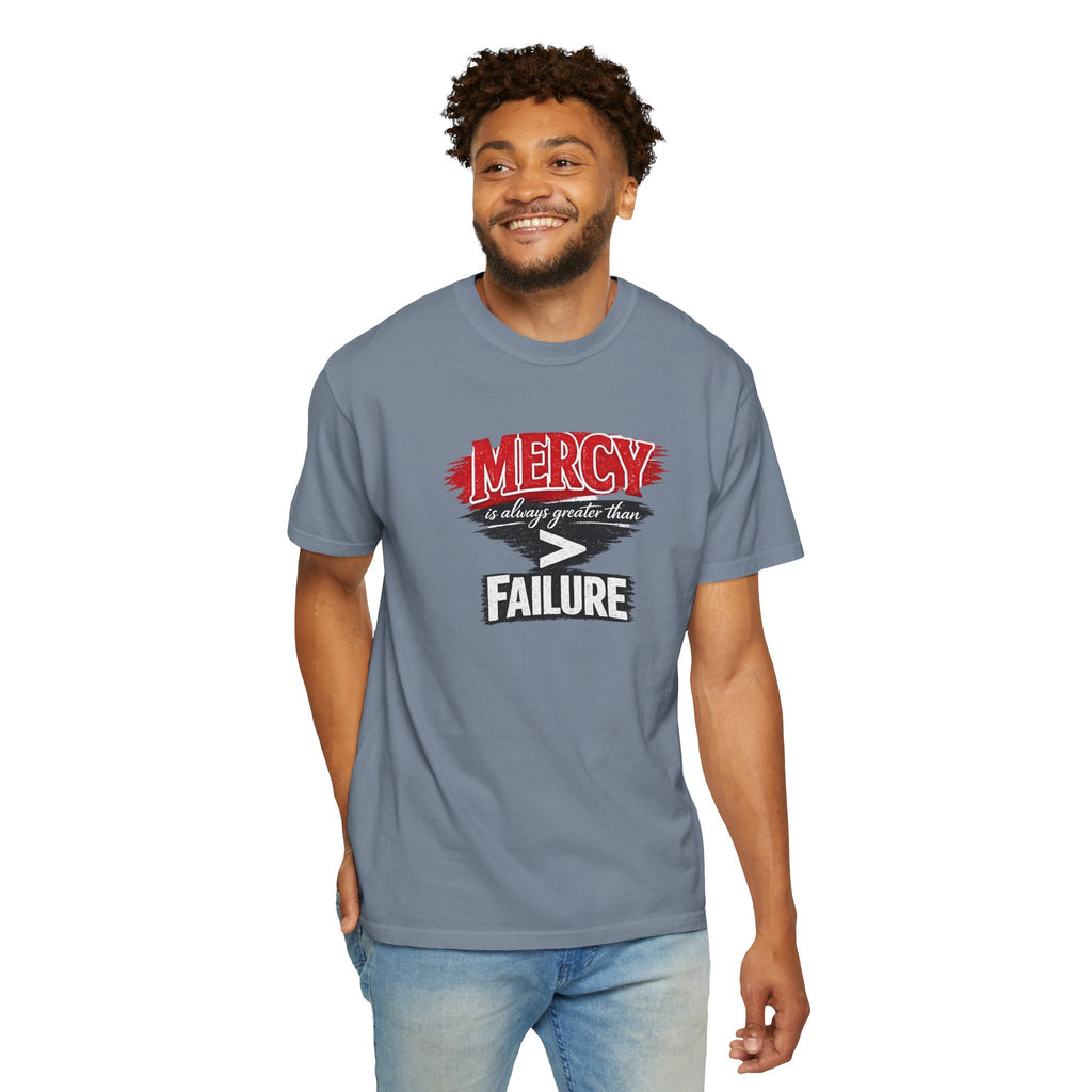 Mercy Is Greater Than Failure Inspirational Faith - James 2:13 - Comfort Colors T-Shirt
