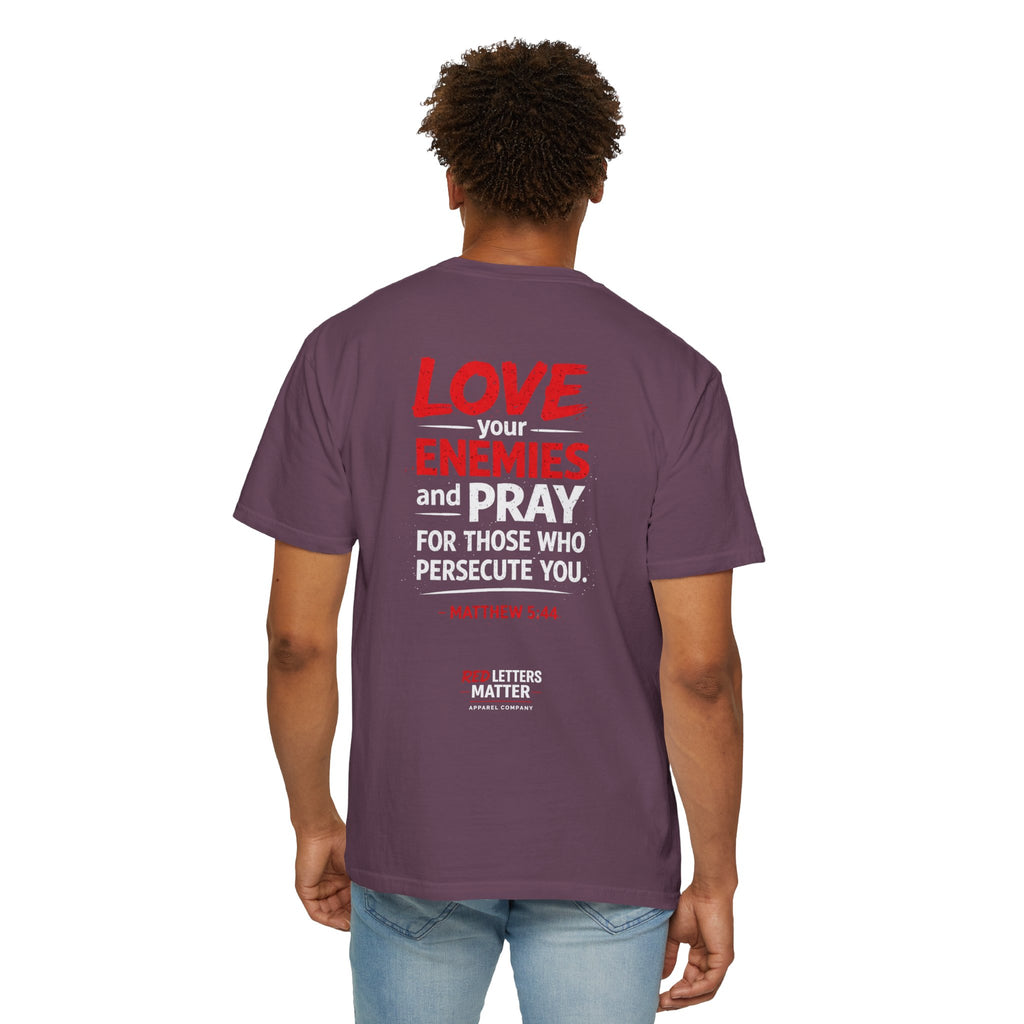 Red Letters Matter — Matthew 5:44 "Love Your Enemies" - Comfort Colors Tee