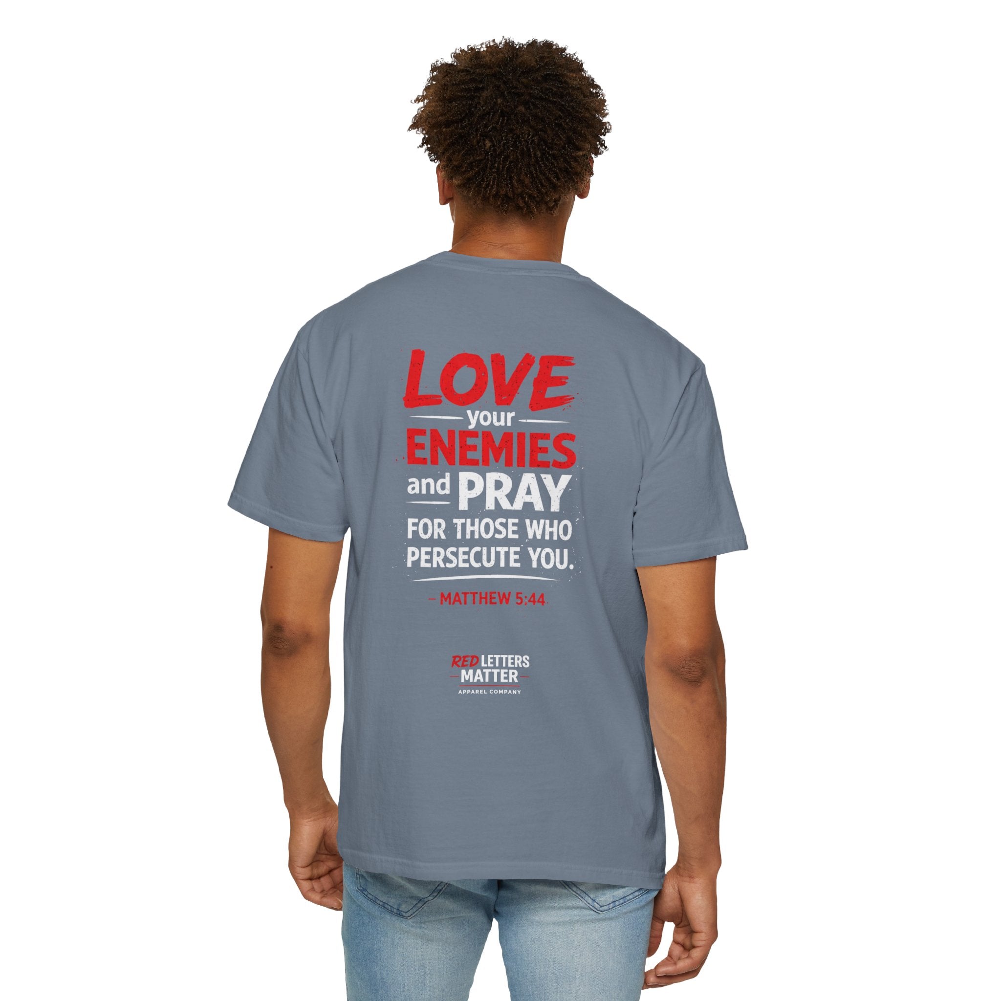 Red Letters Matter — Matthew 5:44 "Love Your Enemies" - Comfort Colors Tee