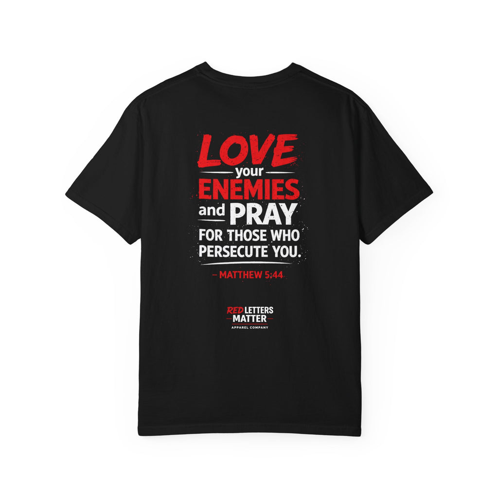 Red Letters Matter — Matthew 5:44 "Love Your Enemies" - Comfort Colors Tee