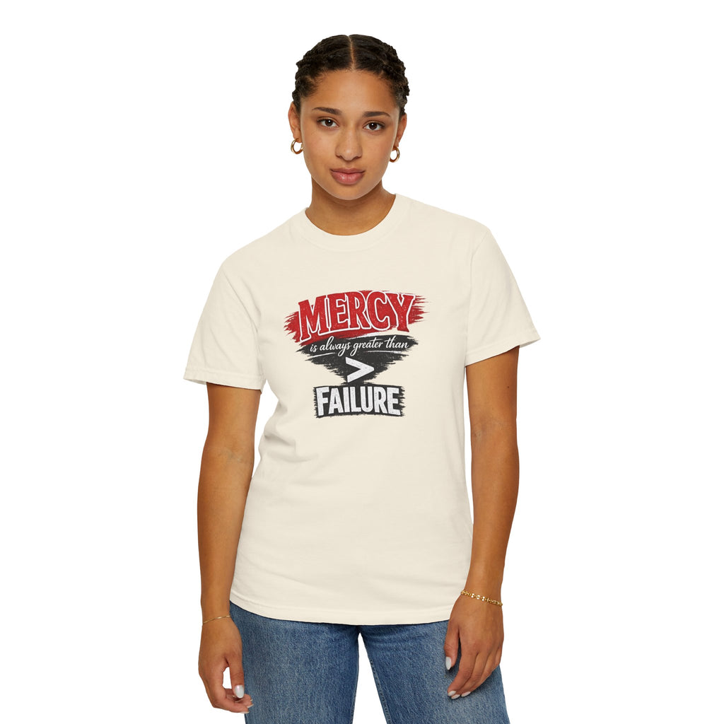 Mercy Is Greater Than Failure Inspirational Faith - James 2:13 - Comfort Colors T-Shirt