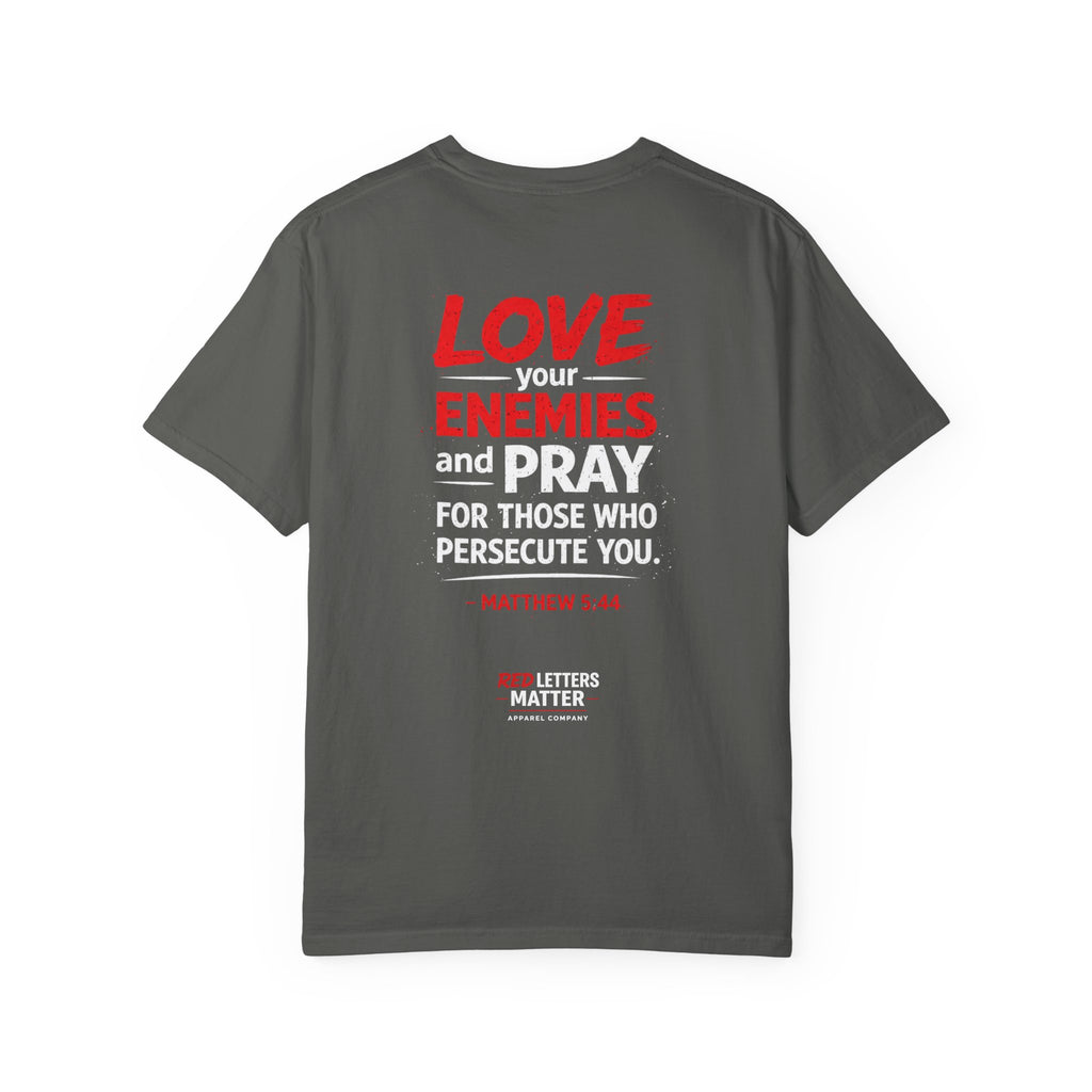 Red Letters Matter — Matthew 5:44 "Love Your Enemies" - Comfort Colors Tee