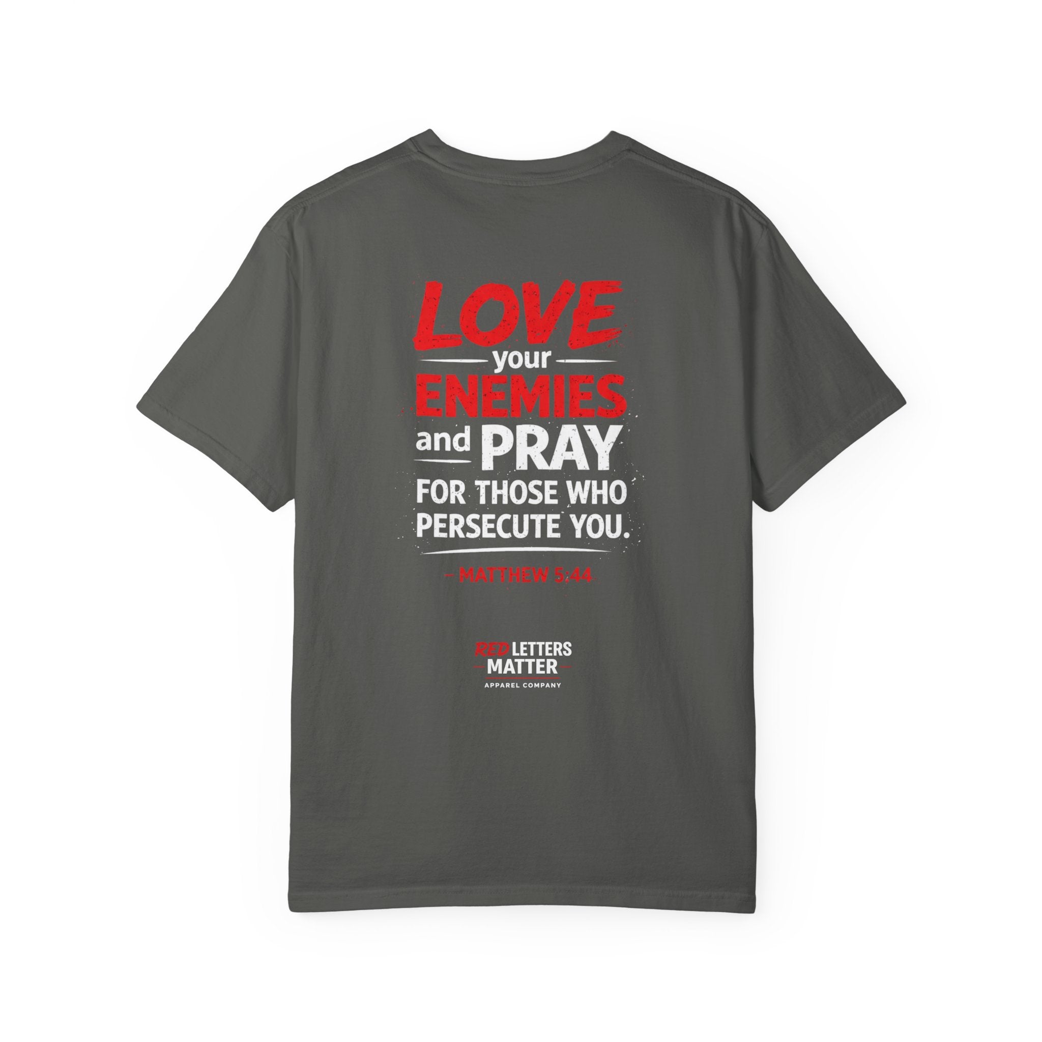 Red Letters Matter — Matthew 5:44 "Love Your Enemies" - Comfort Colors Tee