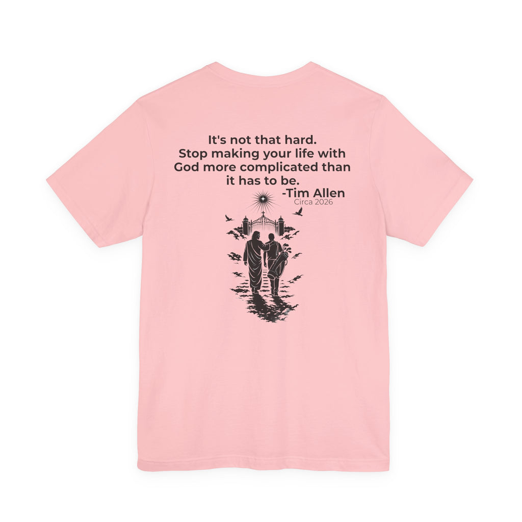 Genesis Men Tee — Tim Allen Quote "It's not that hard" Bella Canvas Tee