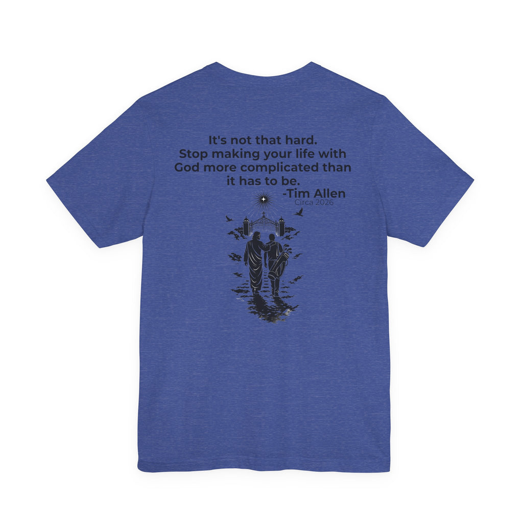 Genesis Men Tee — Tim Allen Quote "It's not that hard" Bella Canvas Tee