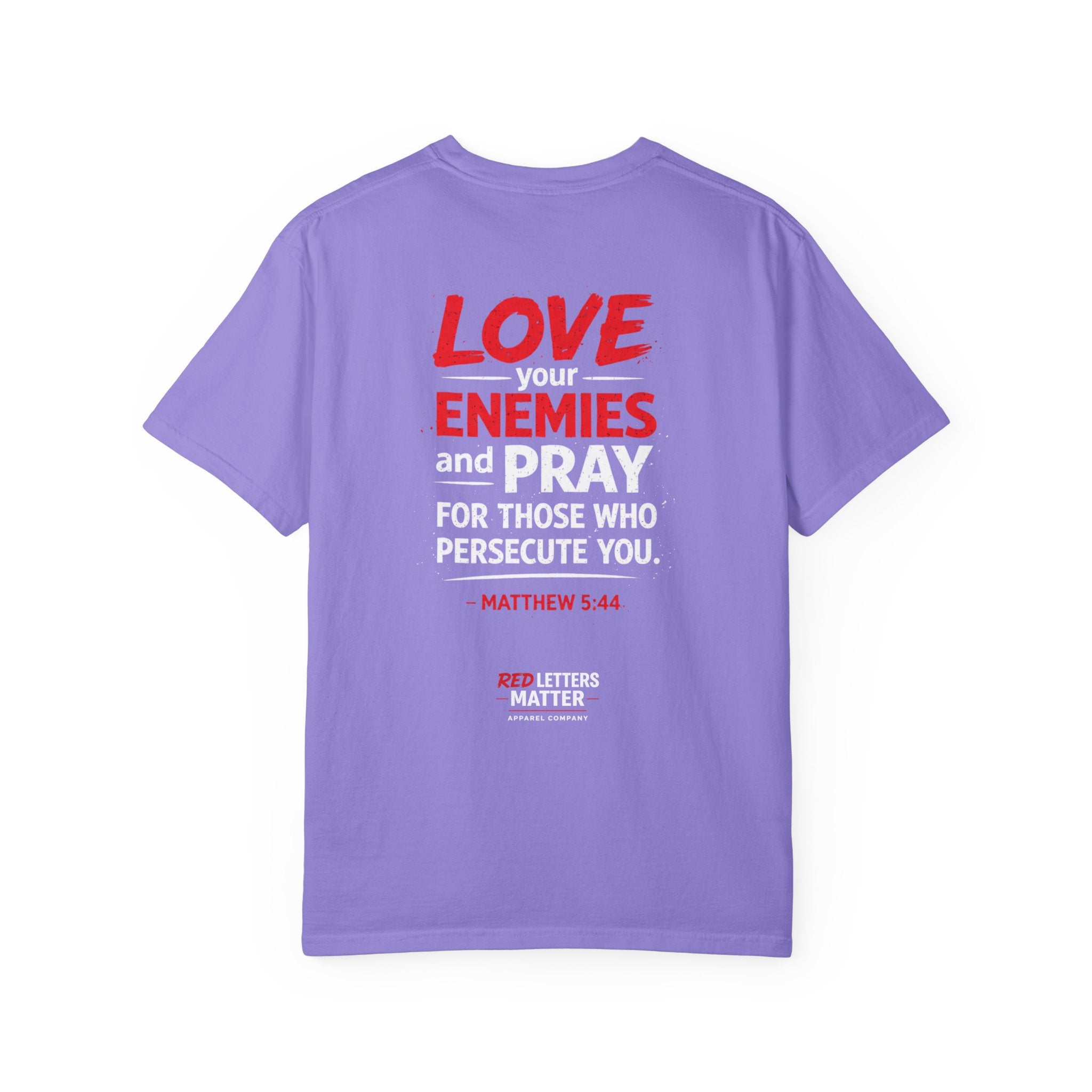Red Letters Matter — Matthew 5:44 "Love Your Enemies" - Comfort Colors Tee