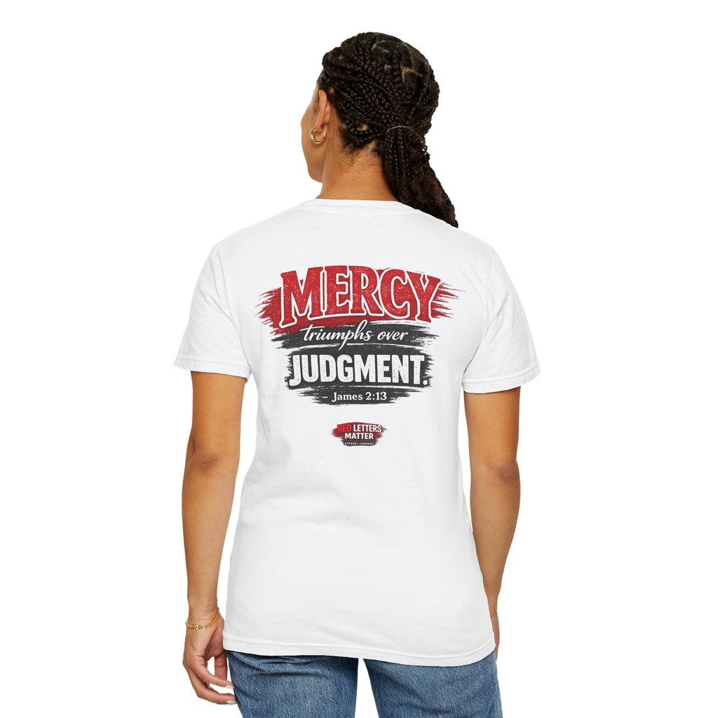 Mercy Is Greater Than Failure Inspirational Faith - James 2:13 - Comfort Colors T-Shirt