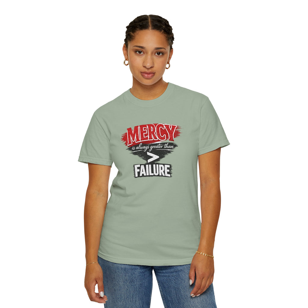 Mercy Is Greater Than Failure Inspirational Faith - James 2:13 - Comfort Colors T-Shirt