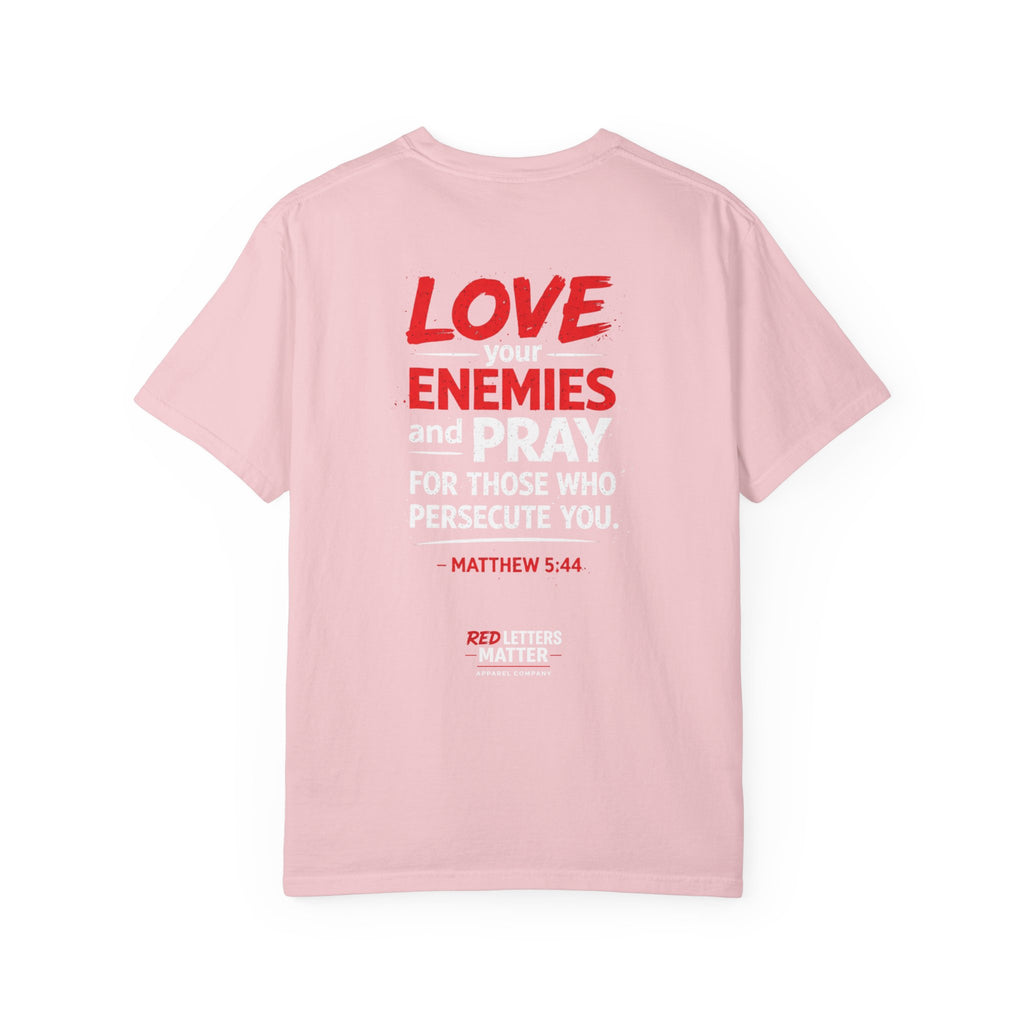 Red Letters Matter — Matthew 5:44 "Love Your Enemies" - Comfort Colors Tee