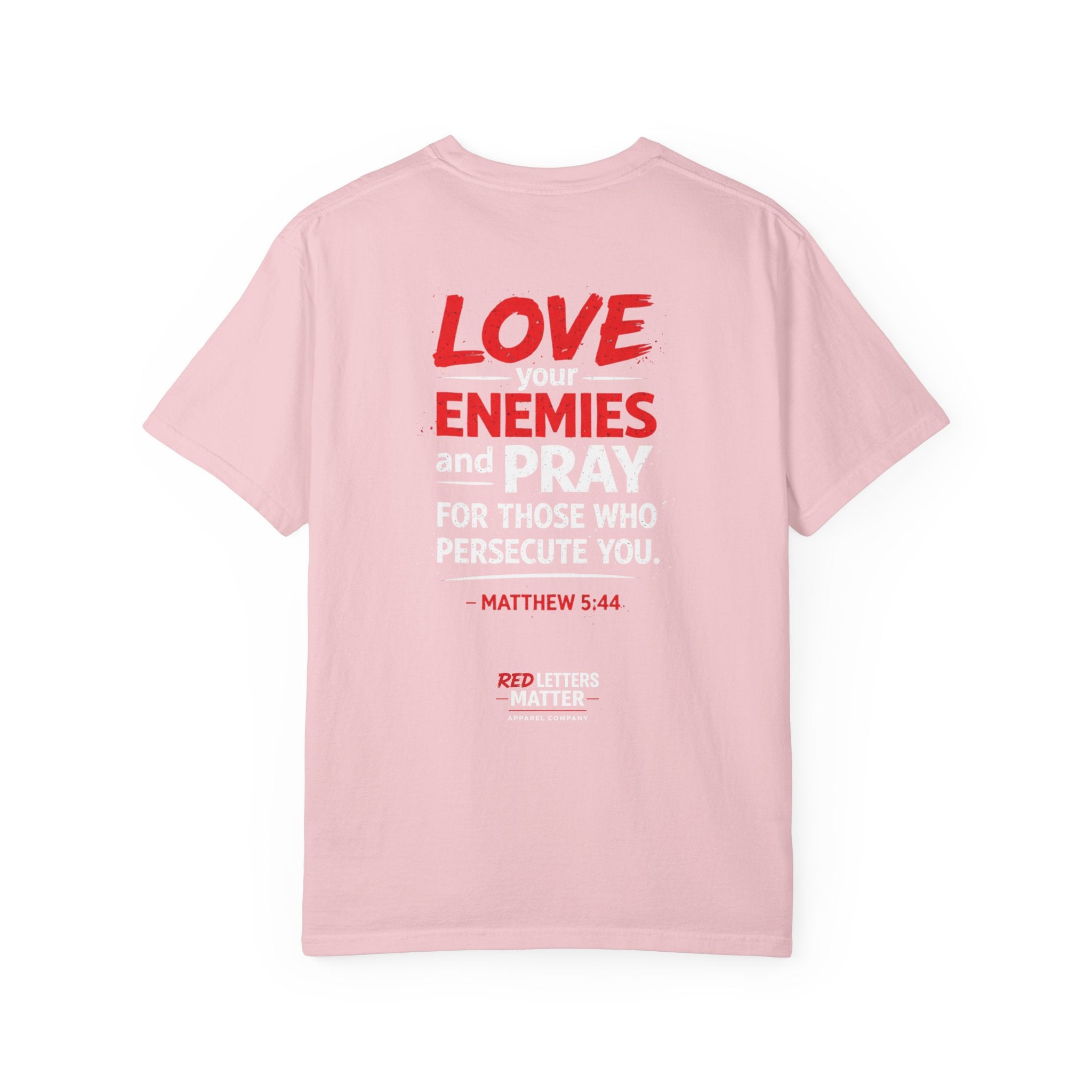 Red Letters Matter — Matthew 5:44 "Love Your Enemies" - Comfort Colors Tee