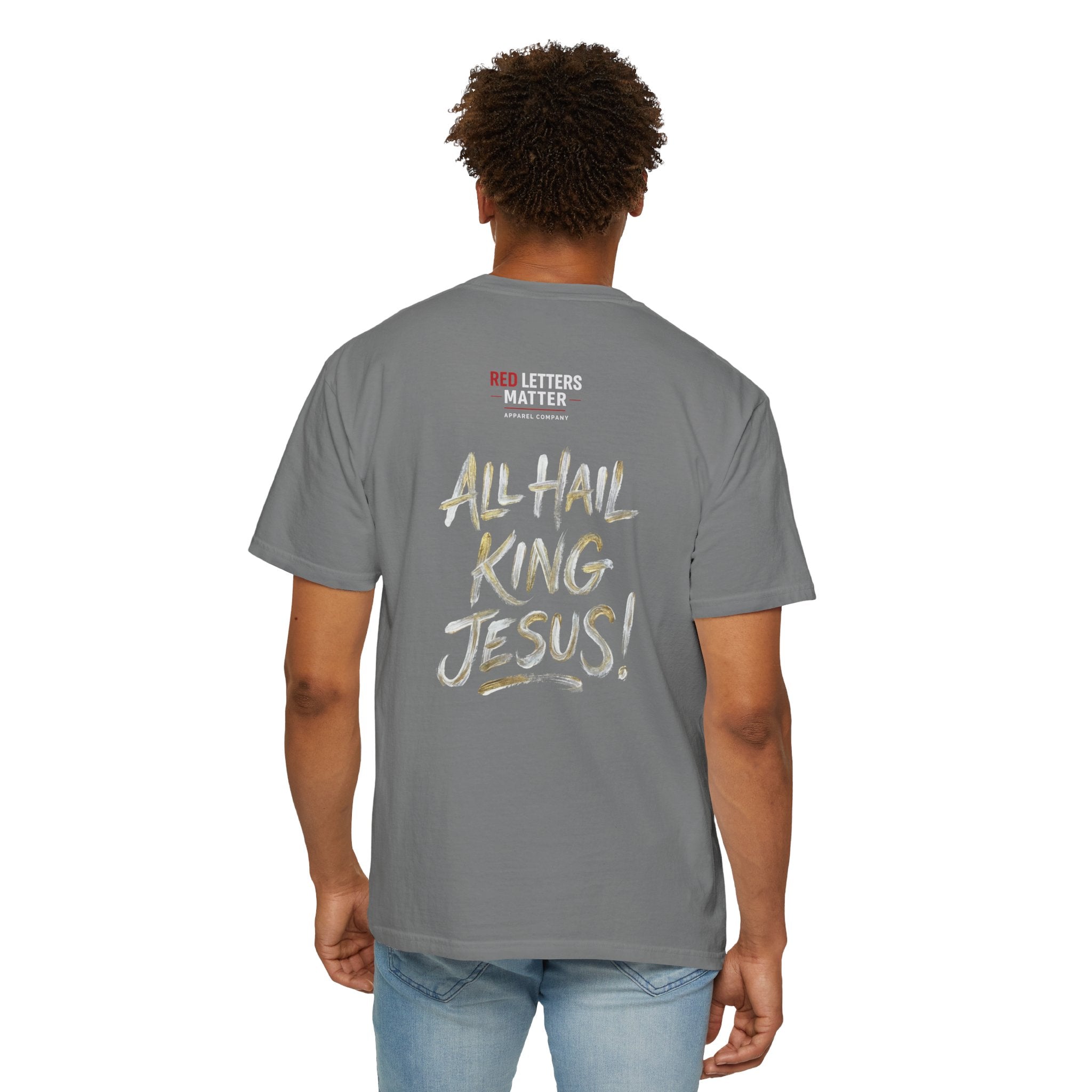 King Jesus T-Shirt — "All Hail King Jesus" - Comfort Colors - Unisex