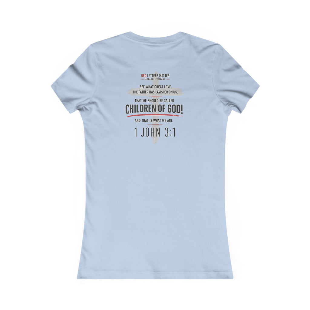 Women's Red Letters Matter "Child of God" 1 John 3:1 Women's Tee Bella Canvas